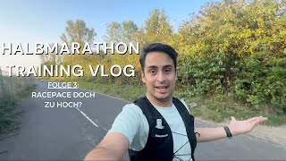 Halbmarathon Training Vlog Folge 3  Racepace doch zu hoch [upl. by Mulligan]