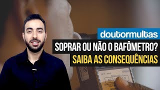 Soprar ou Não o Bafômetro Saiba as Consequências [upl. by Pettifer425]