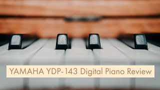 Yamaha YDP143 Digital Piano Review [upl. by Aiderfla]