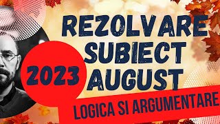 Bac 2023  Rezolvarea subiectului de examen august 2023 la disciplina Logica si argumentare [upl. by Kandy484]