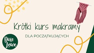 Kurs makramy dla początkujących  Twoja pierwsza makrama krok po kroku [upl. by Ylas594]