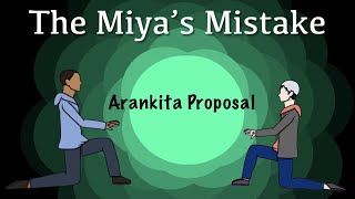 The Miyas Mistake  Arankita Proposal [upl. by Aloke439]