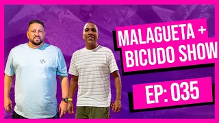 MALAGUETA  BICUDO SHOW  MUVUKA PODCAST EP 035 [upl. by Aiva291]