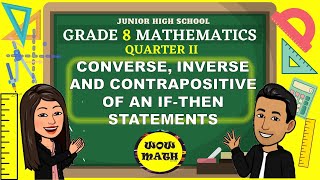 CONVERSE INVERSE AND CONTRAPOSITIVE OF IF  THEN STATEMENTS  GRADE 8 MATHEMATICS Q2 [upl. by Esimaj]