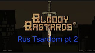 Bloody basterds Rus Tsardom pt 2 and please like and sub [upl. by Lemieux783]