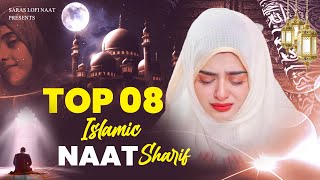 New Naat Sharif  Top 8 Naat Sharif  Superhit Naat Sharif  Best Urdu Naat Sharif  2024 Naat [upl. by Ashti]