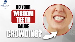 Do Your Wisdom Teeth Cause Crowding  Smile Sisters Podcast [upl. by Attenej]