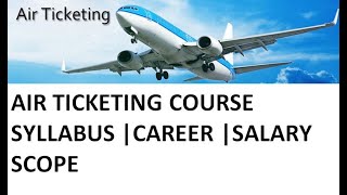 Air Ticketing Course  Travel tourism Career  Salary  Scope  Career in Travel Tourism In India [upl. by Eselahc]