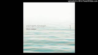 Eliane radigue  Occam Ocean Vol 1 Excerpt 1 [upl. by Kubiak]