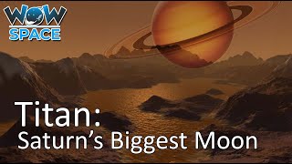 Saturns Biggest Moon  TITAN  Amazing Facts  Wow Space [upl. by Yespmed]