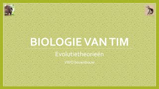 Biologie van Tim  Evolutietheorieën bovenbouw [upl. by Eniamrahc596]