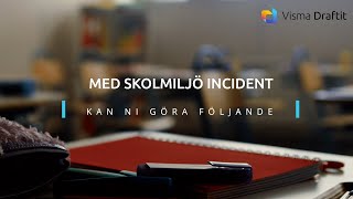 Skolmiljö Incident  Verktyg för att förbättra skolmiljön  Visma Draftit [upl. by Leiru]