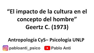 Video resumen “El impacto de la cultura en el concepto del hombre” Geertz C 1973 [upl. by Eicram320]