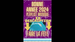 bonne année 2024 liste musiques pour votre soirée [upl. by Eustace881]