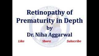 Retinopathy of Prematurity in Depth [upl. by Ttevi]