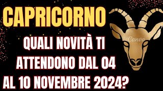 CAPRICORNO NOVITA DAL 04 AL 10 NOVEMBRE 2024tarot INTERATTIVO TAROCCHI [upl. by Aynotak]