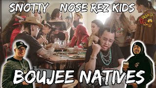 THEY BOUJEE AS FCK  Snotty Nose Rez Kids Boujee Natives Reaction [upl. by Ylsew]