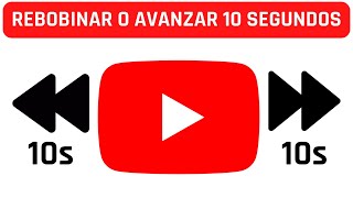 YouTube Rebobinar o avanzar 10 segundos en video [upl. by Hax522]