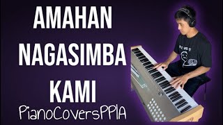 Amahan Nagasimba KamiPianoCoversPPIA [upl. by Rutan]