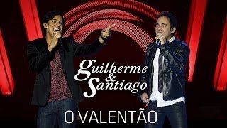 Guilherme amp Santiago  O Valentão   DVD Até o Fim Clipe Oficial [upl. by Xymenes]