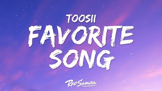 Toosii  Favorite Song Lyrics [upl. by Hsevahb]