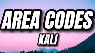 Kali  Area Codes Lyrics [upl. by Swetlana]