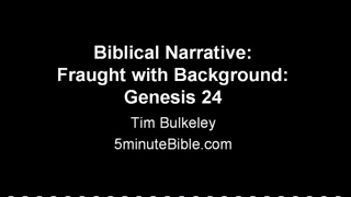 Biblical Narrative Fraught with Background [upl. by Charpentier]