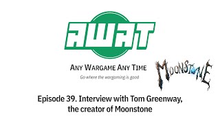 Ep 39 Interview with Tom Greenway the creator of Moonstone [upl. by Niram]