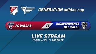 FC Dallas vs Independiente del Valle  2017 Generation adidas Cup [upl. by Akirre]