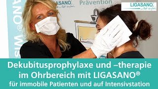 Dekubitusprophylaxe im Ohrbereich mit LIGASANO® [upl. by Tine]