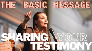 SHARING YOUR TESTIMONY THE BASIC MESSAGE [upl. by Clougher848]