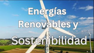 Energías Renovables y Sostenibilidad [upl. by Cohdwell]