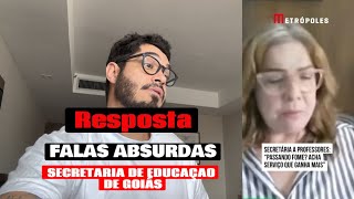 Resposta as falas infelizes da secretaria de Educação de Goiás [upl. by Mur]