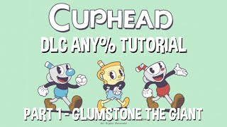 Cuphead DLC Any Tutorial Part 1  Glumstone the Giant [upl. by Eustacia]