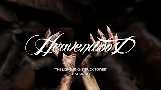 Heavenwood “The LightningStruck Tower” 2024 Digital Single [upl. by Lawley381]