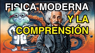 Capítulo 13 La Física Moderna y la Comprensión del cosmos [upl. by Leinaj702]