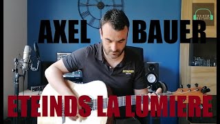 Axel Bauer  Eteinds la lumière  Tuto guitare complet [upl. by Attaynek]