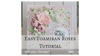 Easy Foamiran Roses using Peony Dies from Whimsy Stamps [upl. by Lorena433]