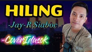 Hiling with Lyrics Jayr Siaboc Cover songIdasok [upl. by Nessim]