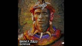 Swift  Shaka Zulu Bayethe [upl. by Aicemaj397]