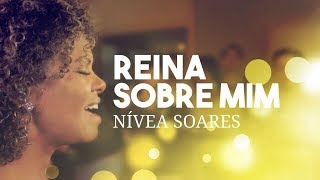 Reina sobre mim  Nívea Soares [upl. by Yblek]