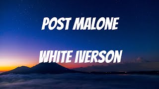 Post Malone  White Iverson Lyrics [upl. by Kev]