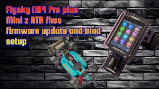 Flysky NB4 Pro plus Mini z RTR FHSS firmware update bind set up [upl. by Maurey]