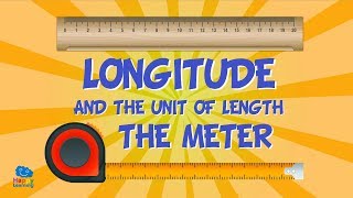 LONGITUDE and The Unit of Length The Meter  Educational Videos for Kids [upl. by Erodeht]