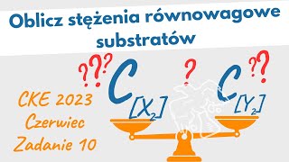 Oblicz stężenie równowagowe substratów  Chemia CKE 2023 Czerwiec  Zadanie 10  Formuła 2015 [upl. by Anicnarf]