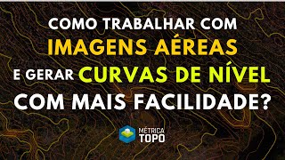 CONHEÃ‡A O AMBIENTE RASTER DO MÃ‰TRICA TOPO E TRABALHE COM ORTOFOTOS [upl. by Alexandr]