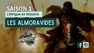 Histoire des Almoravides  EP2  LAFRIQUE EN HISTOIRE  SAISONS 1 LaPorteDeLAfrique [upl. by Pachton]