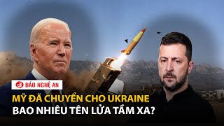 Mỹ đã chuyển cho Ukraine bao nhiêu tên lửa tầm xa [upl. by Alian571]