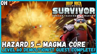 Hazard 5  Magma Core Level 60 Demolitionist Quest Deep Rock Galactic Survivor [upl. by Sawtelle]