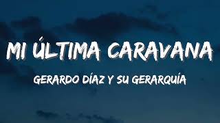 Mi Última Caravana  Gerardo Díaz y Su Gerarquía Lyrics Video 1Hour Loop [upl. by Adnuahs]